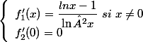 \left\lbrace\begin{array} l f_1'(x)=\dfrac{ln x-1}{\ln²x}~si~x\neq 0 \\ f_2'(0)=0 \end{array}